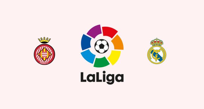 Girona v Real Madrid Previa, Predicciones y Pronóstico