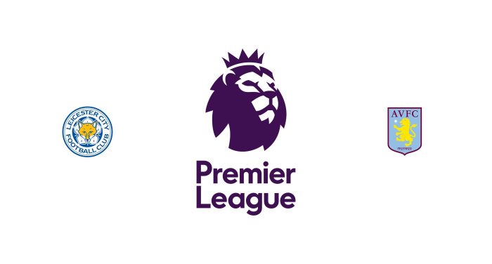 Leicester vs Aston Villa Previa, Predicciones y Pronóstico
