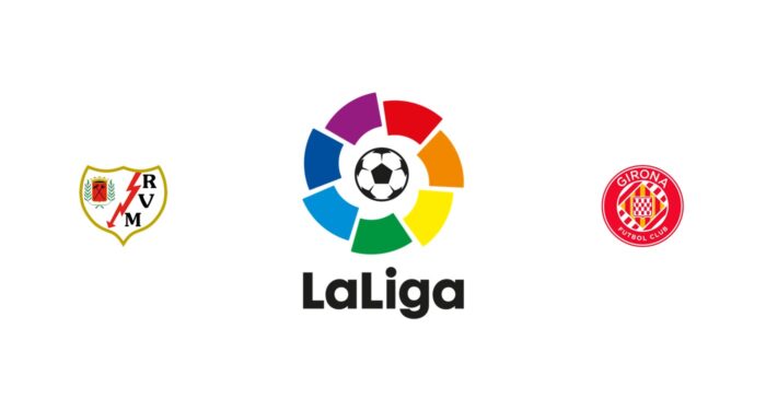 Rayo Vallecano vs Girona Previa, Predicciones y Pronóstico
