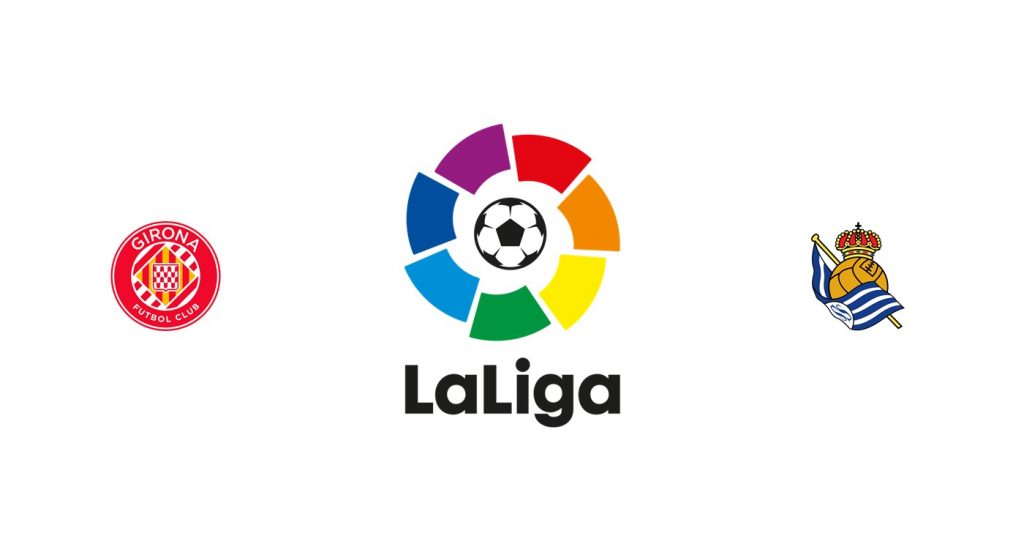 Girona vs Real Sociedad Previa, Predicciones y Pronóstico