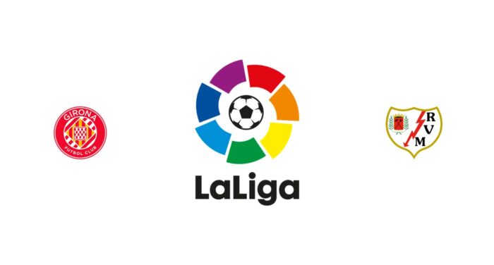 Girona vs Rayo Vallecano Previa, Predicciones y Pronóstico