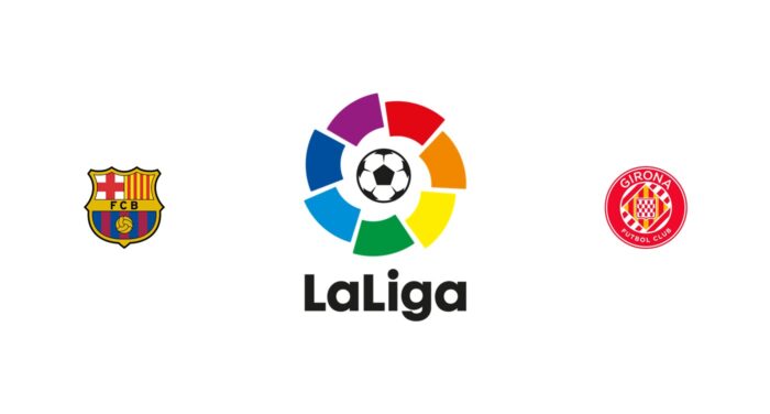 Barcelona vs Girona Previa, Predicciones y Pronóstico